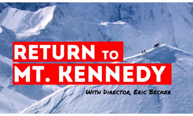 The Making of ‘Return to Mt. Kennedy’ with Director, Eric Becker